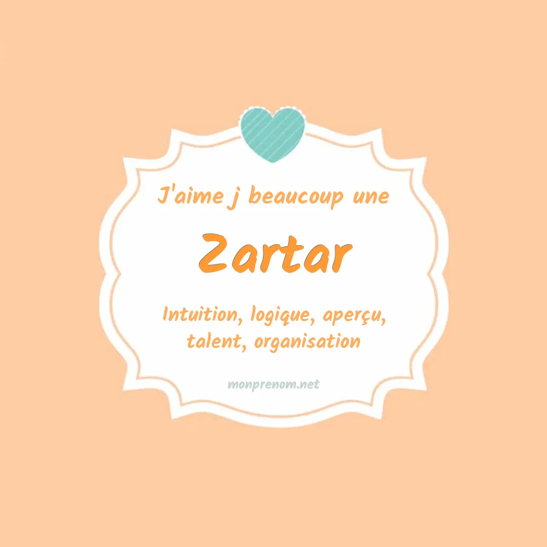 J'aime beaucoup Zartar