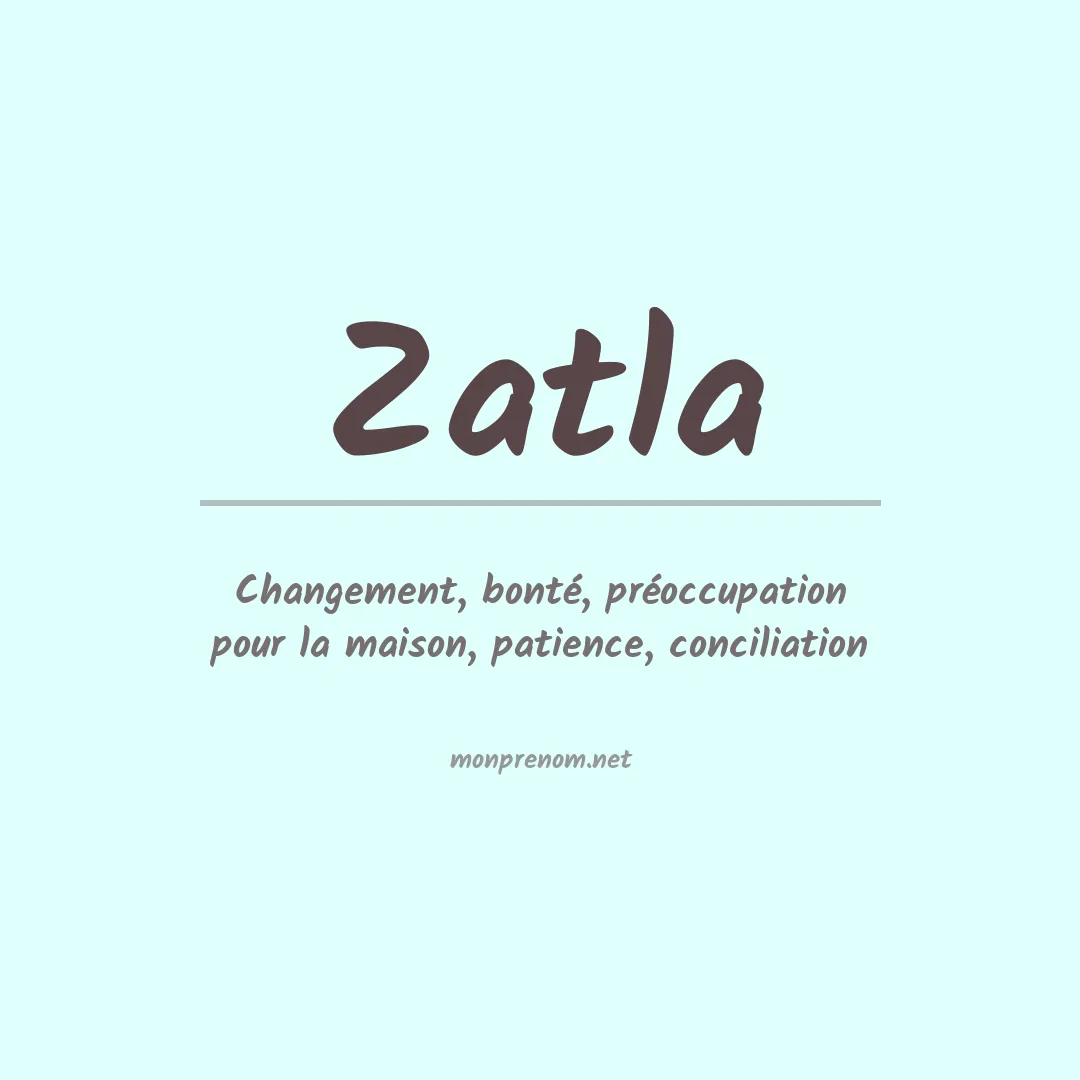 Signification du prénom Zatla
