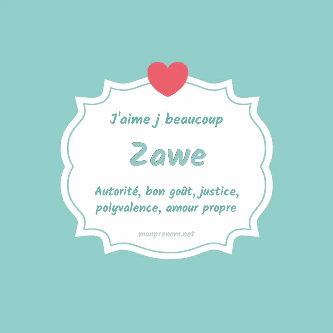 J'aime beaucoup Zawe