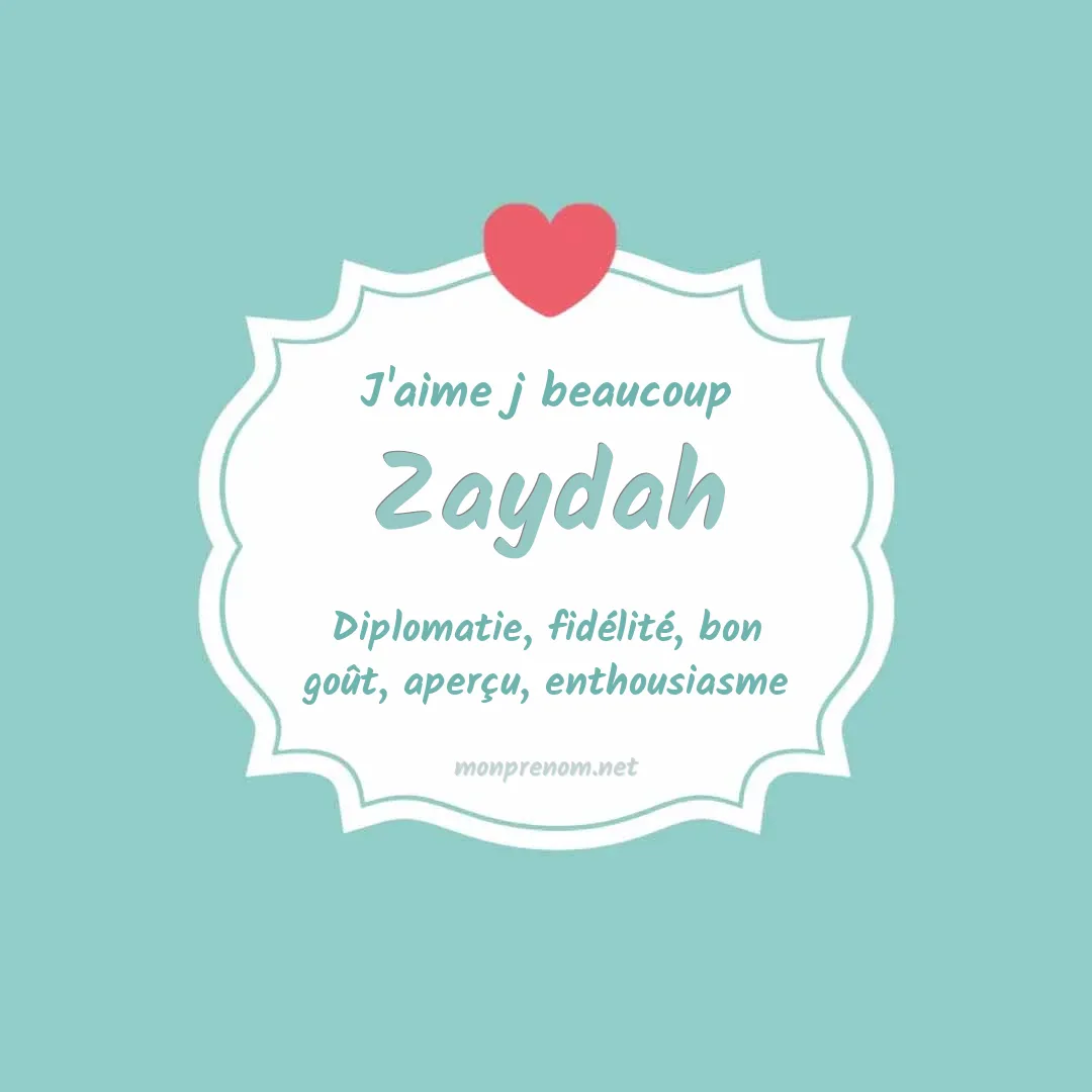 J'aime beaucoup Zaydah