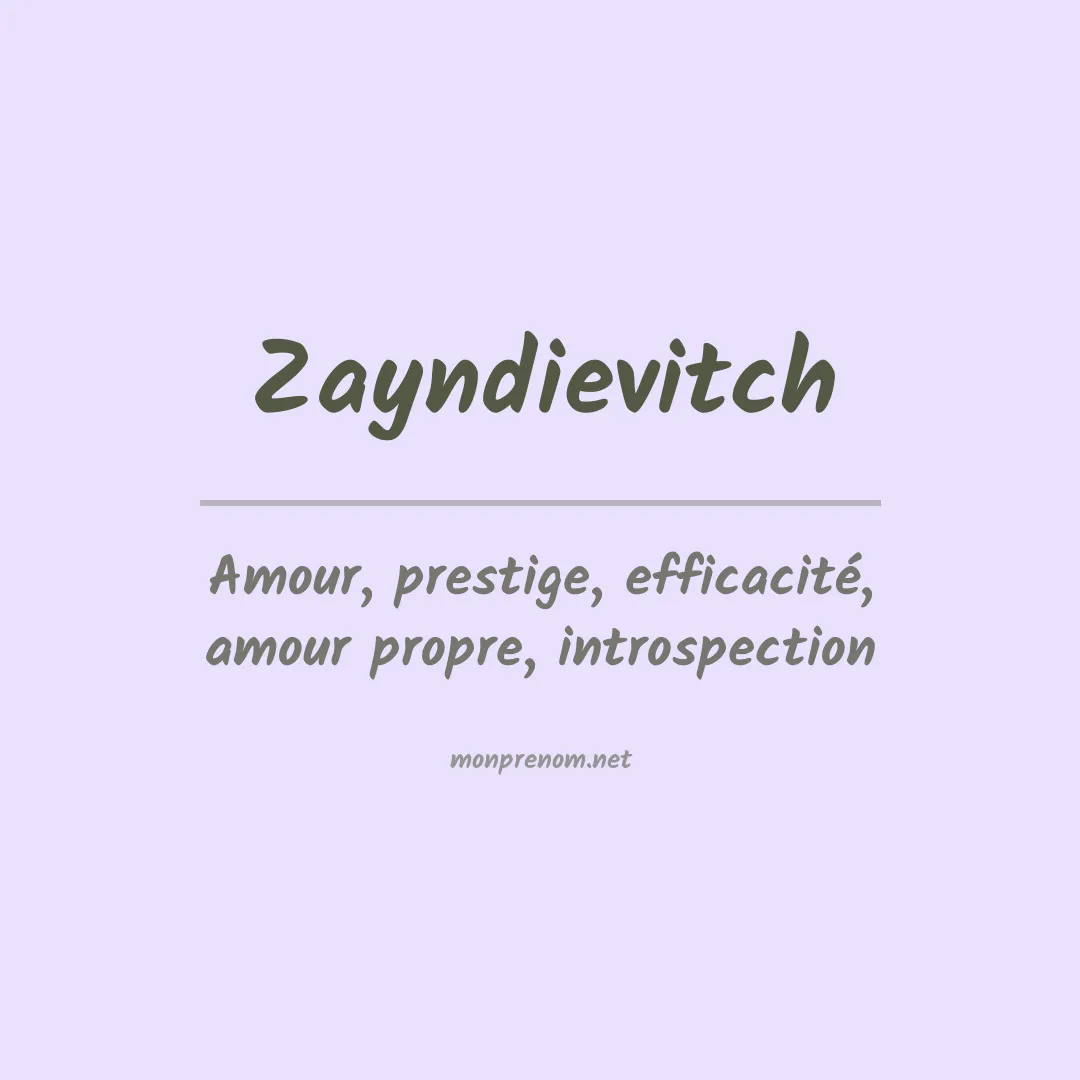 Signification du prénom Zayndievitch