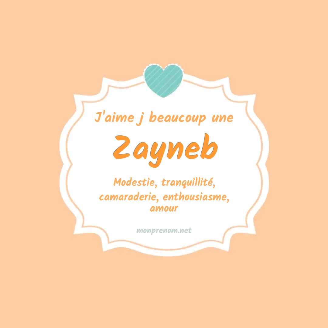 J'aime beaucoup Zayneb