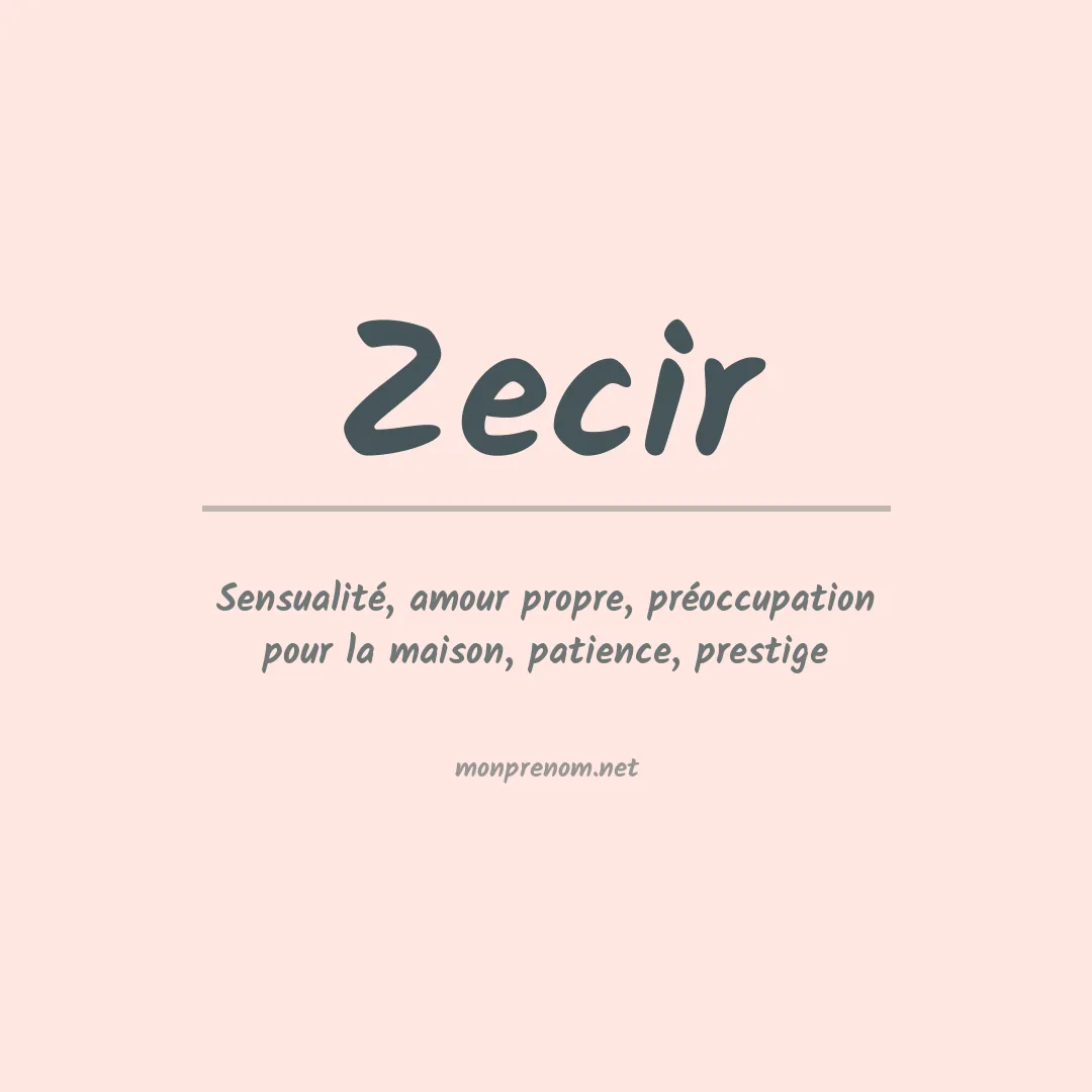 Signification du prénom Zecir