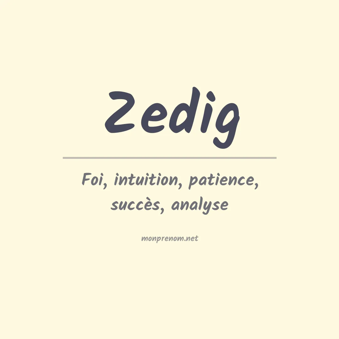 Signification du prénom Zedig