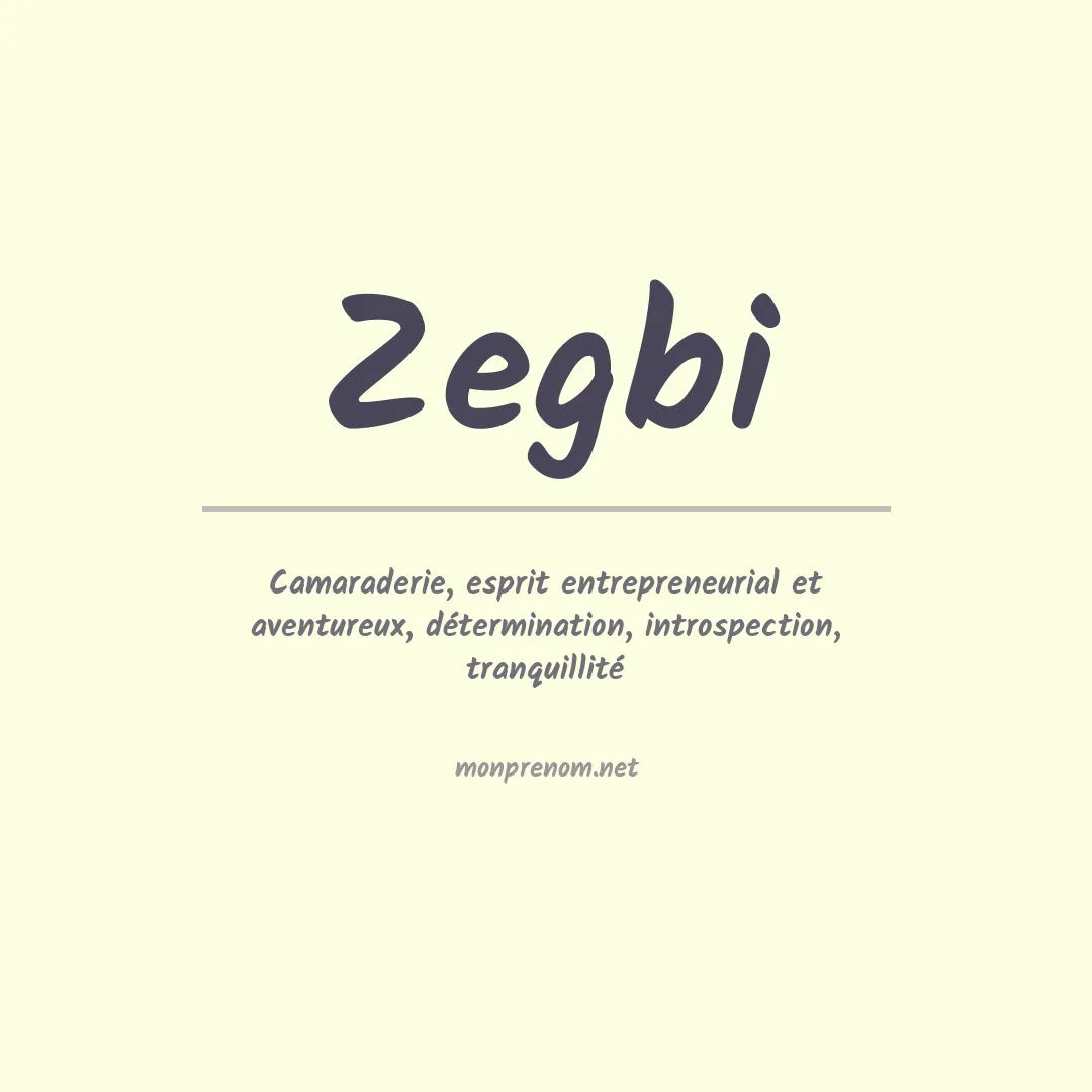Signification du prénom Zegbi