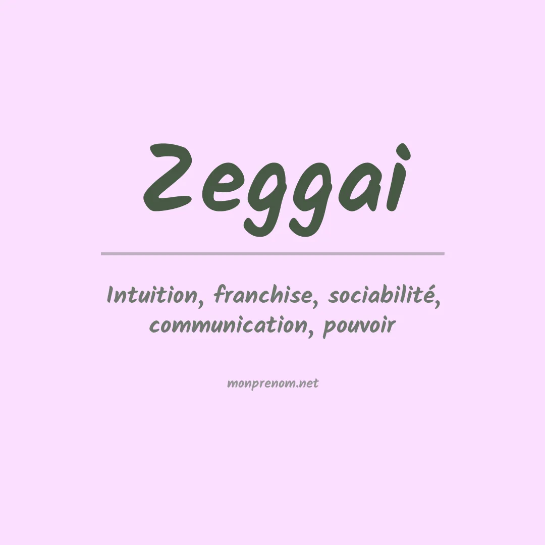 Signification du prénom Zeggai
