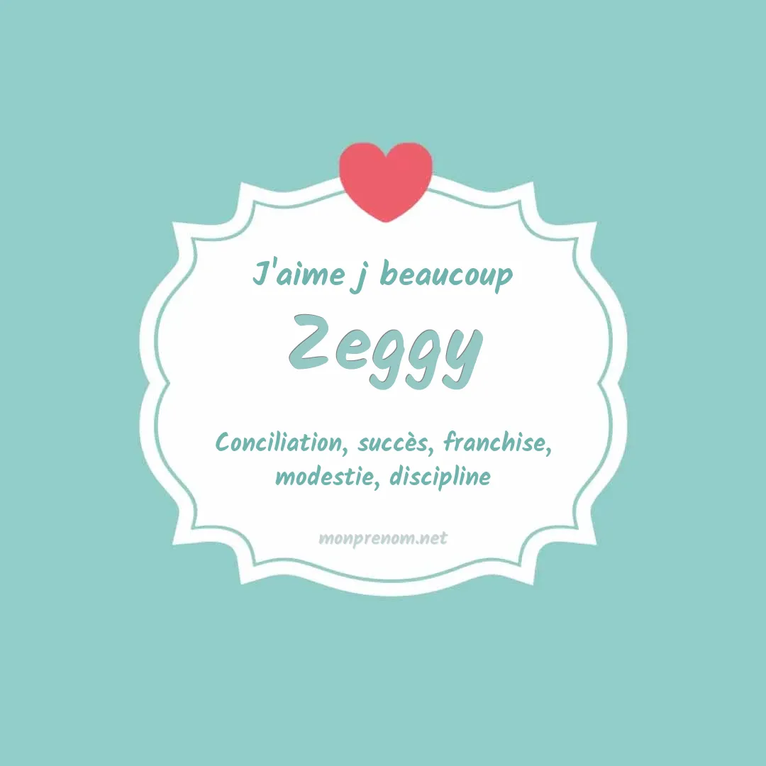 J'aime beaucoup Zeggy