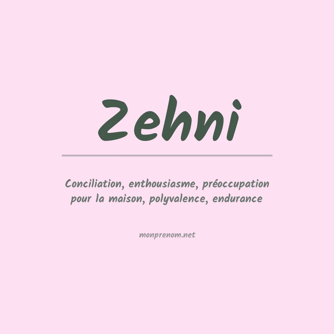Signification du prénom Zehni