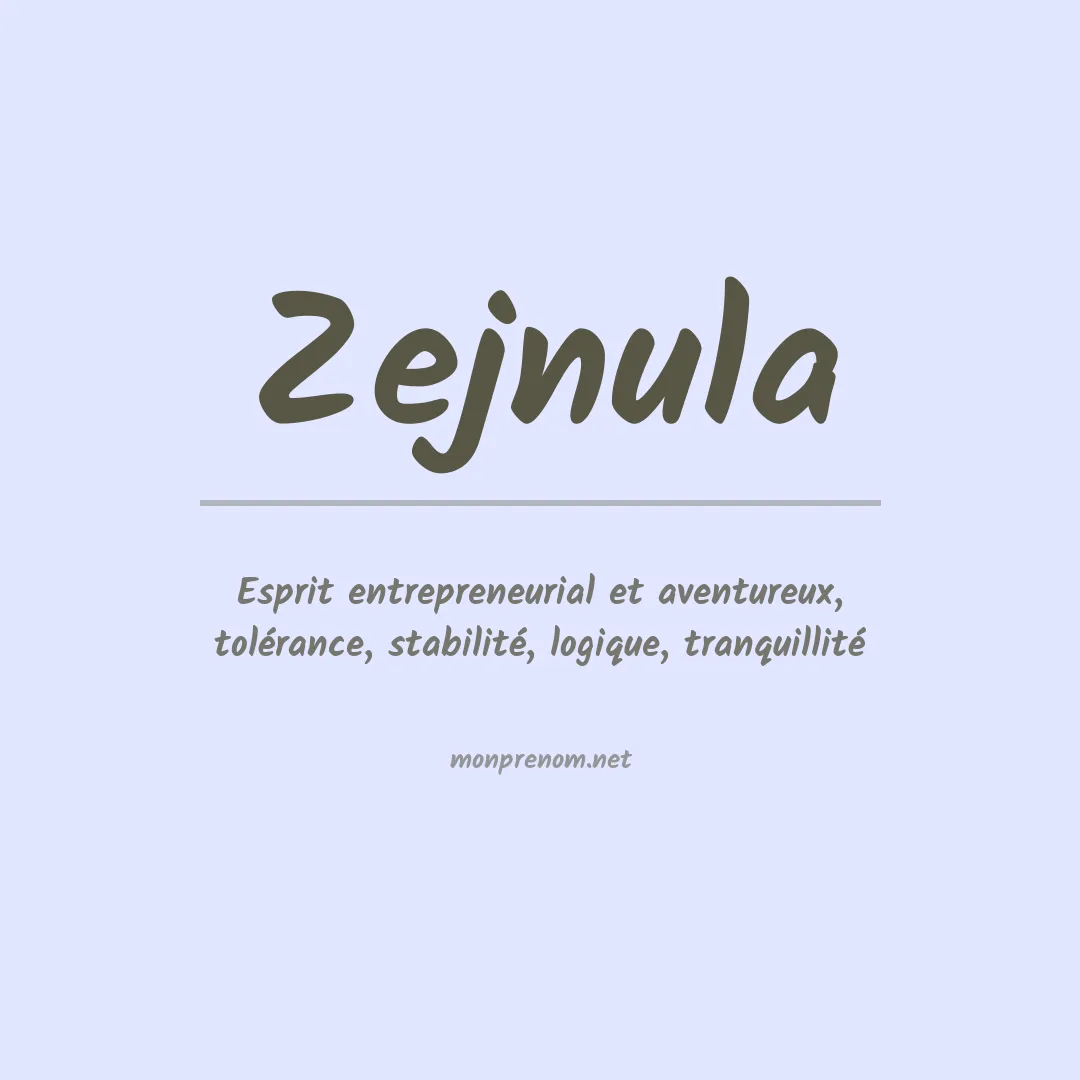 Signification du prénom Zejnula