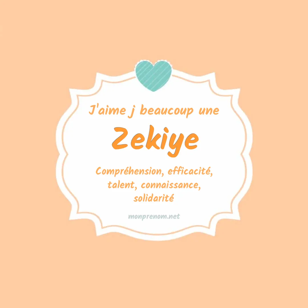 J'aime beaucoup Zekiye