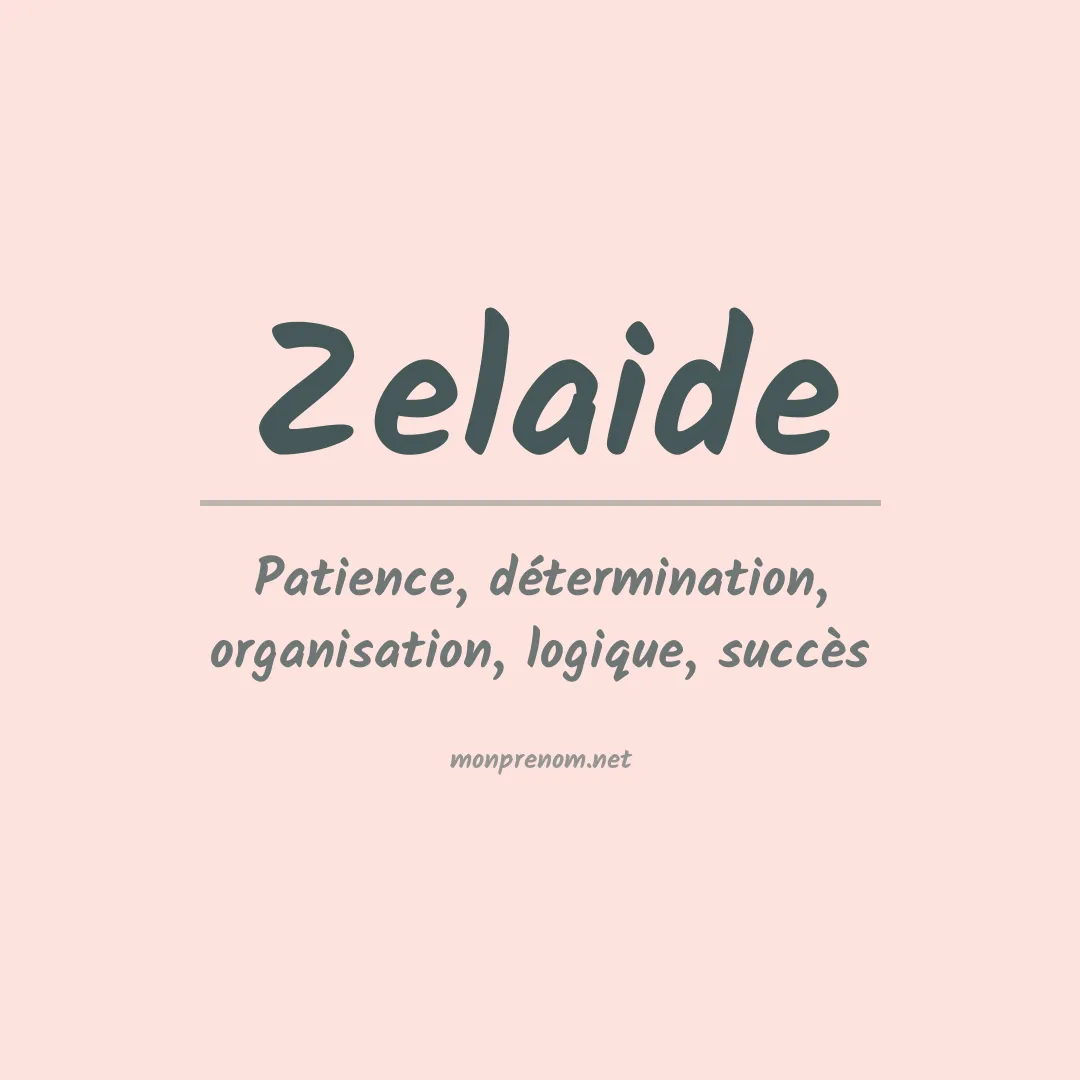 Signification du prénom Zelaide