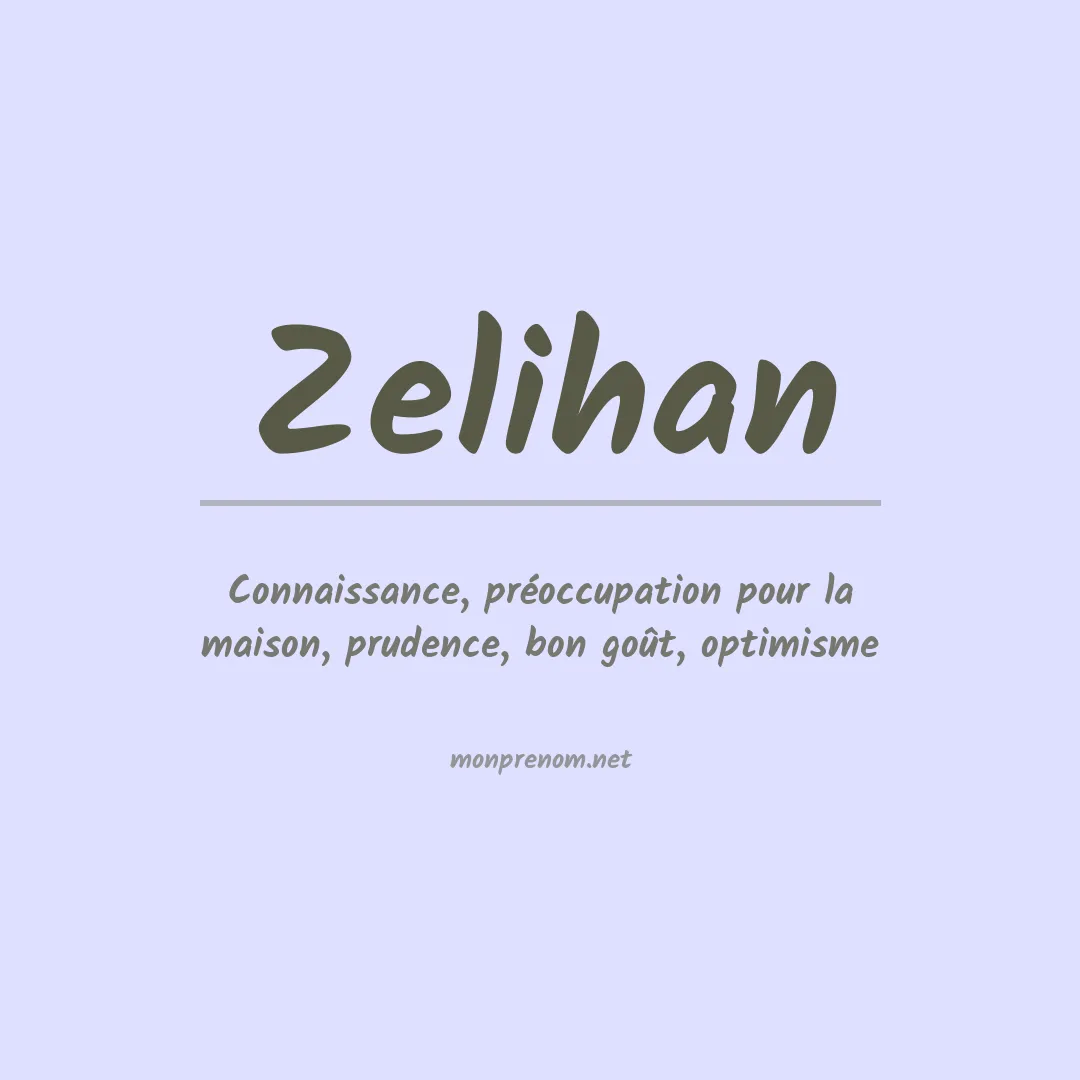 Signification du prénom Zelihan