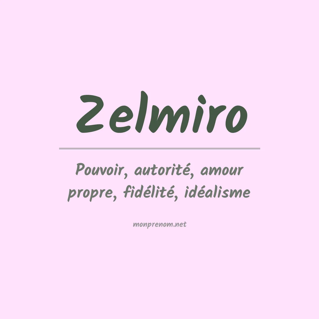 Signification du prénom Zelmiro