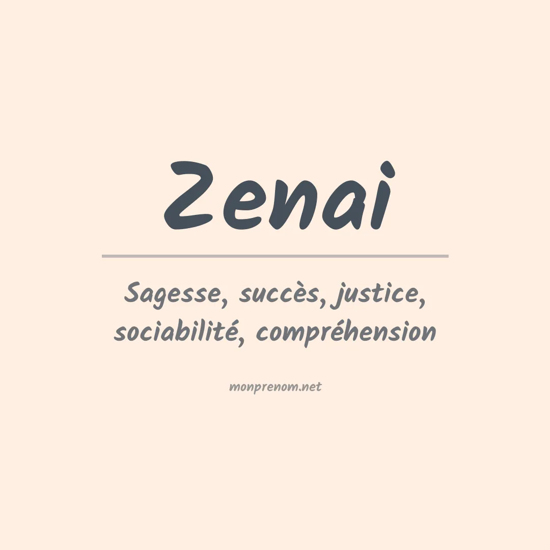 Signification du prénom Zenai