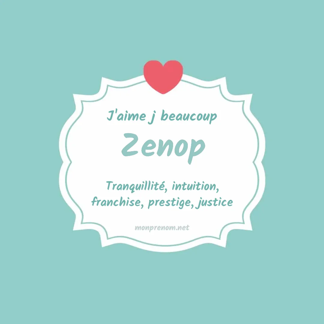 J'aime beaucoup Zenop