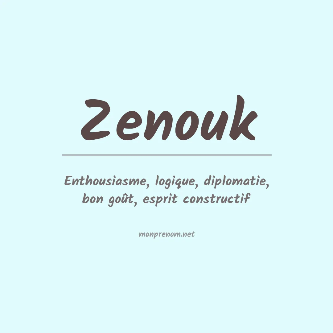 Signification du prénom Zenouk
