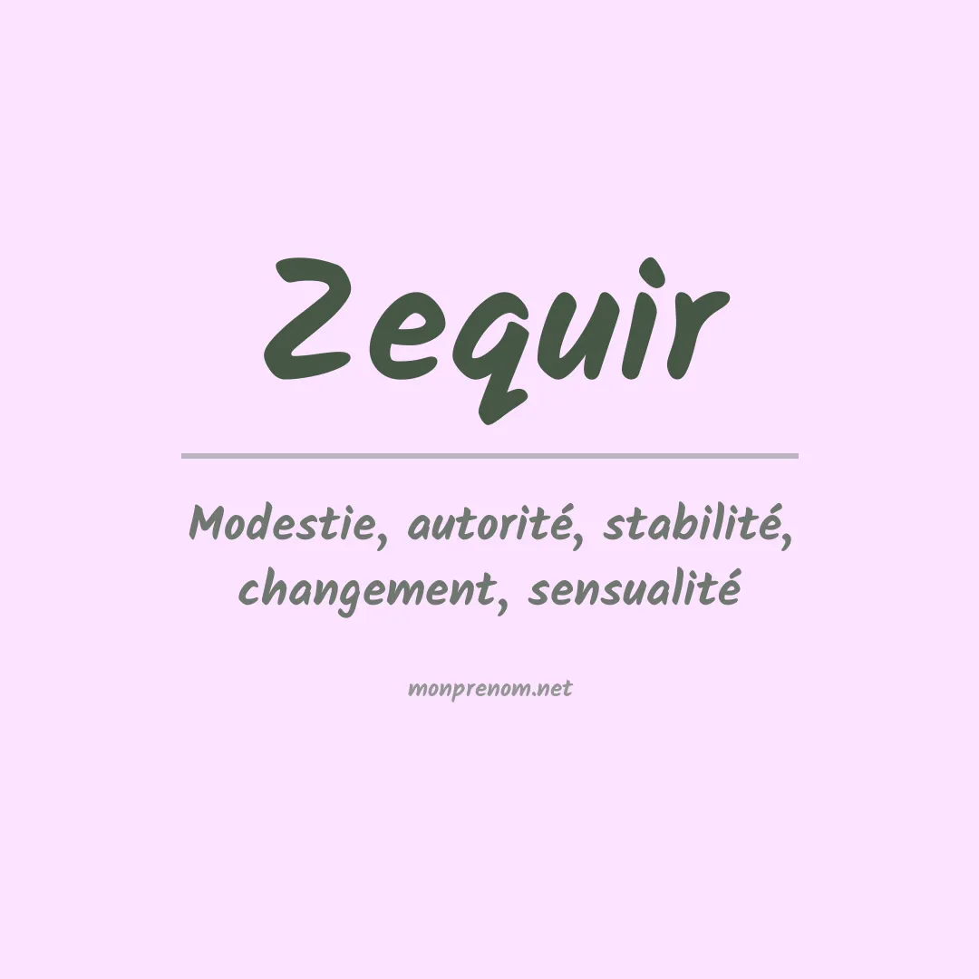 Signification du prénom Zequir