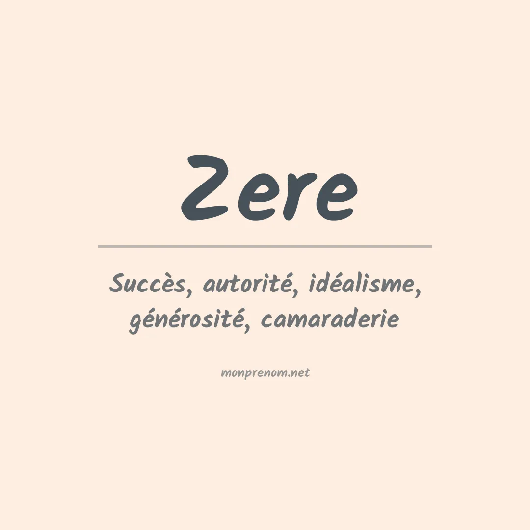 Signification du prénom Zere