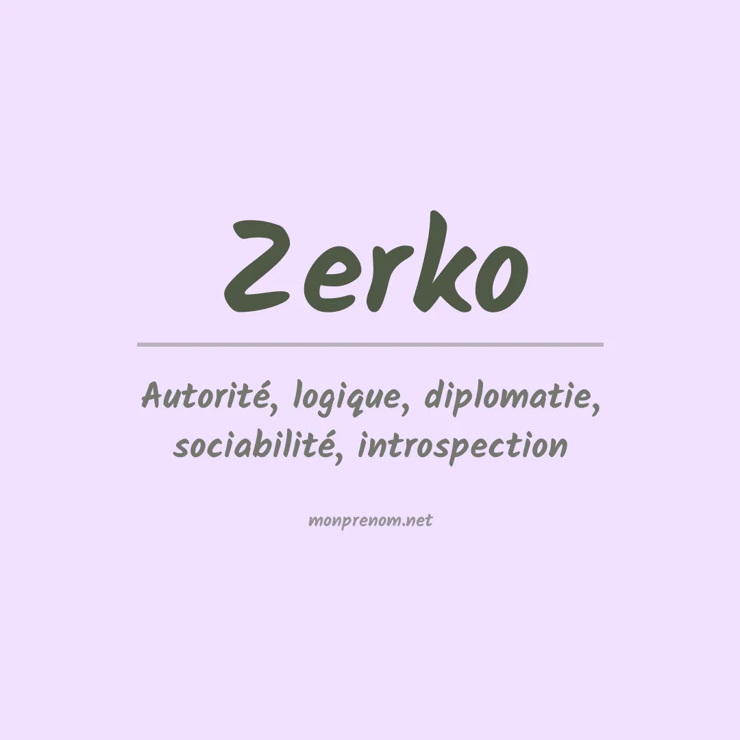 Signification du prénom Zerko