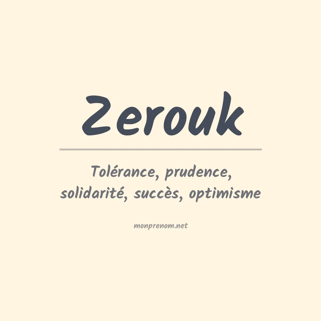 Signification du prénom Zerouk