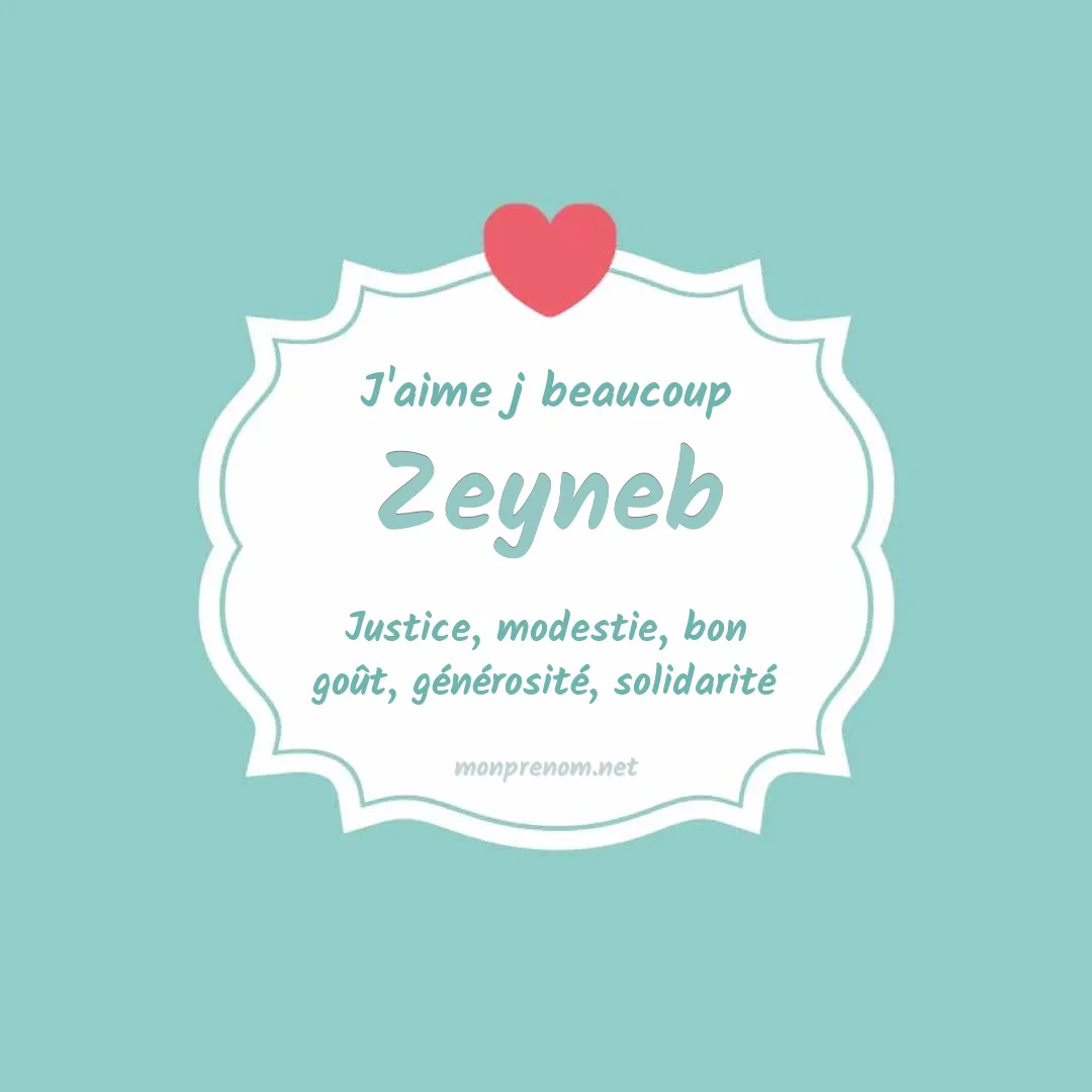 J'aime beaucoup Zeyneb