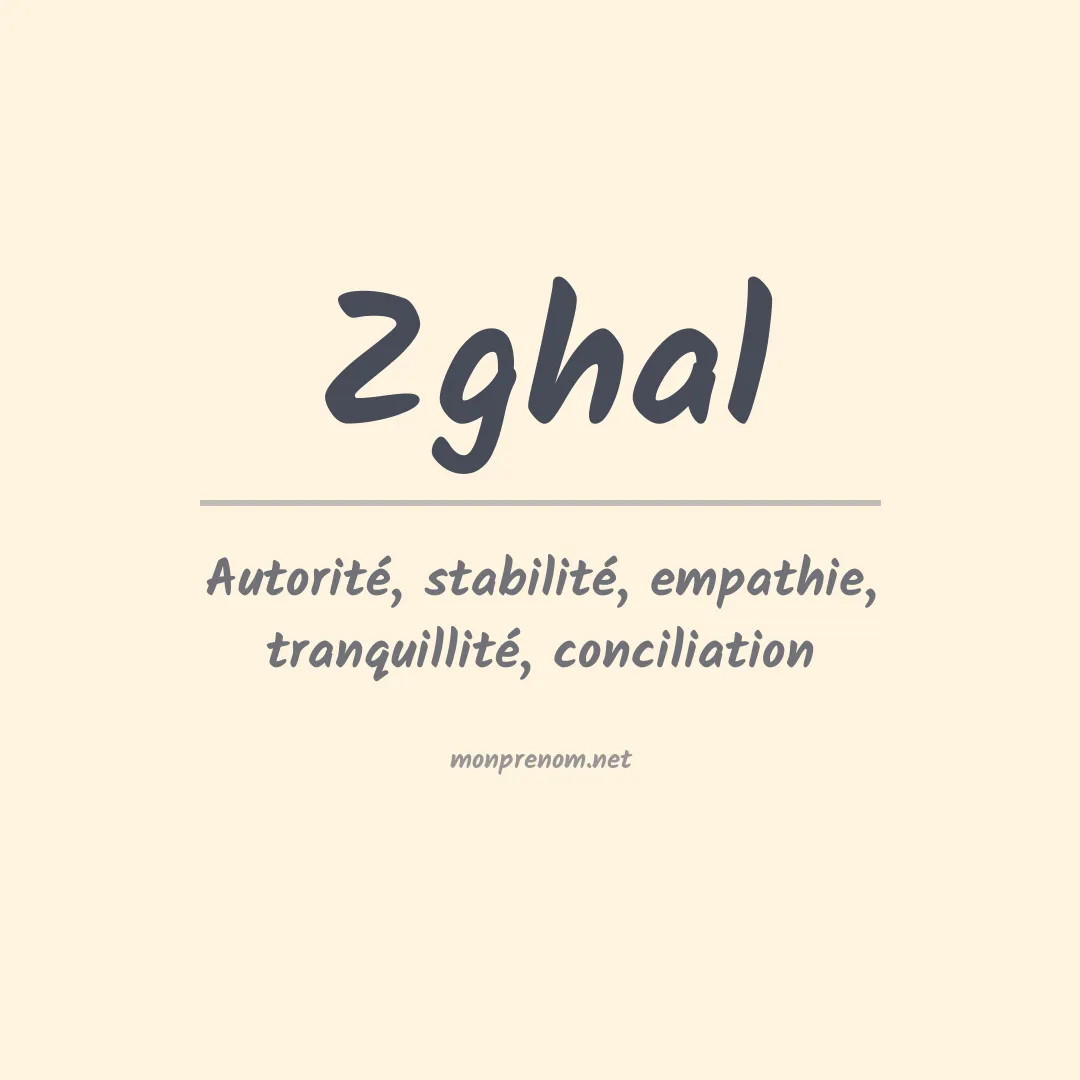 Signification du prénom Zghal