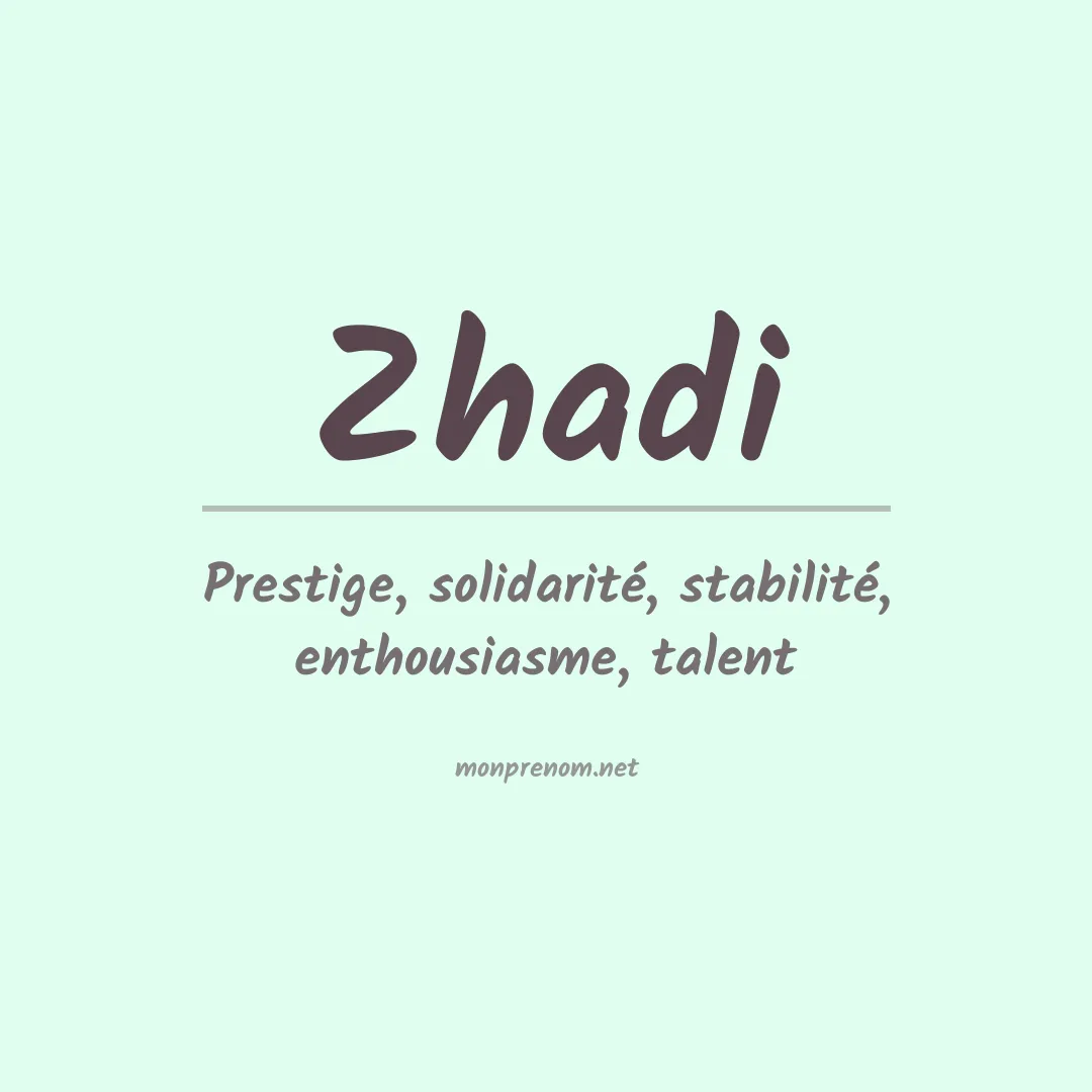 Signification du prénom Zhadi