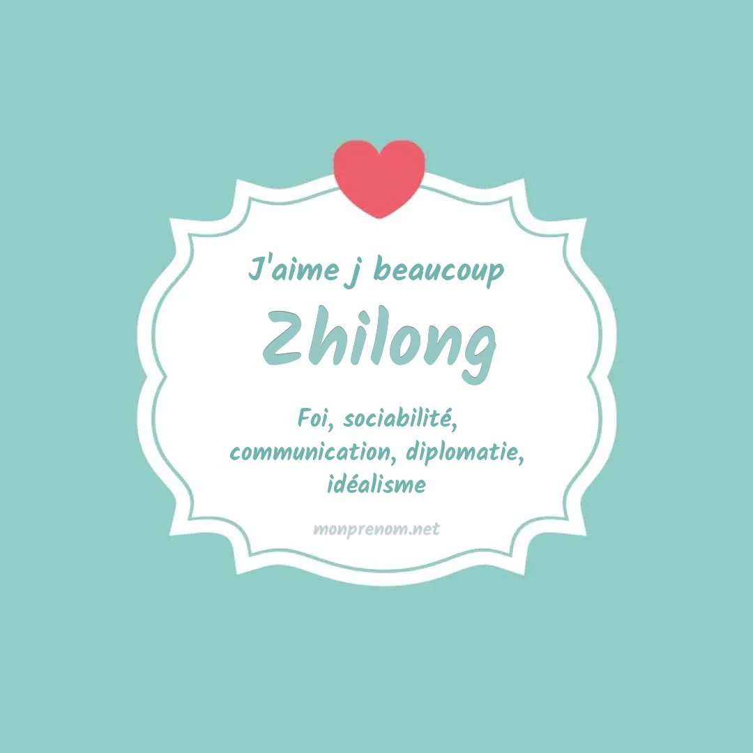 J'aime beaucoup Zhilong