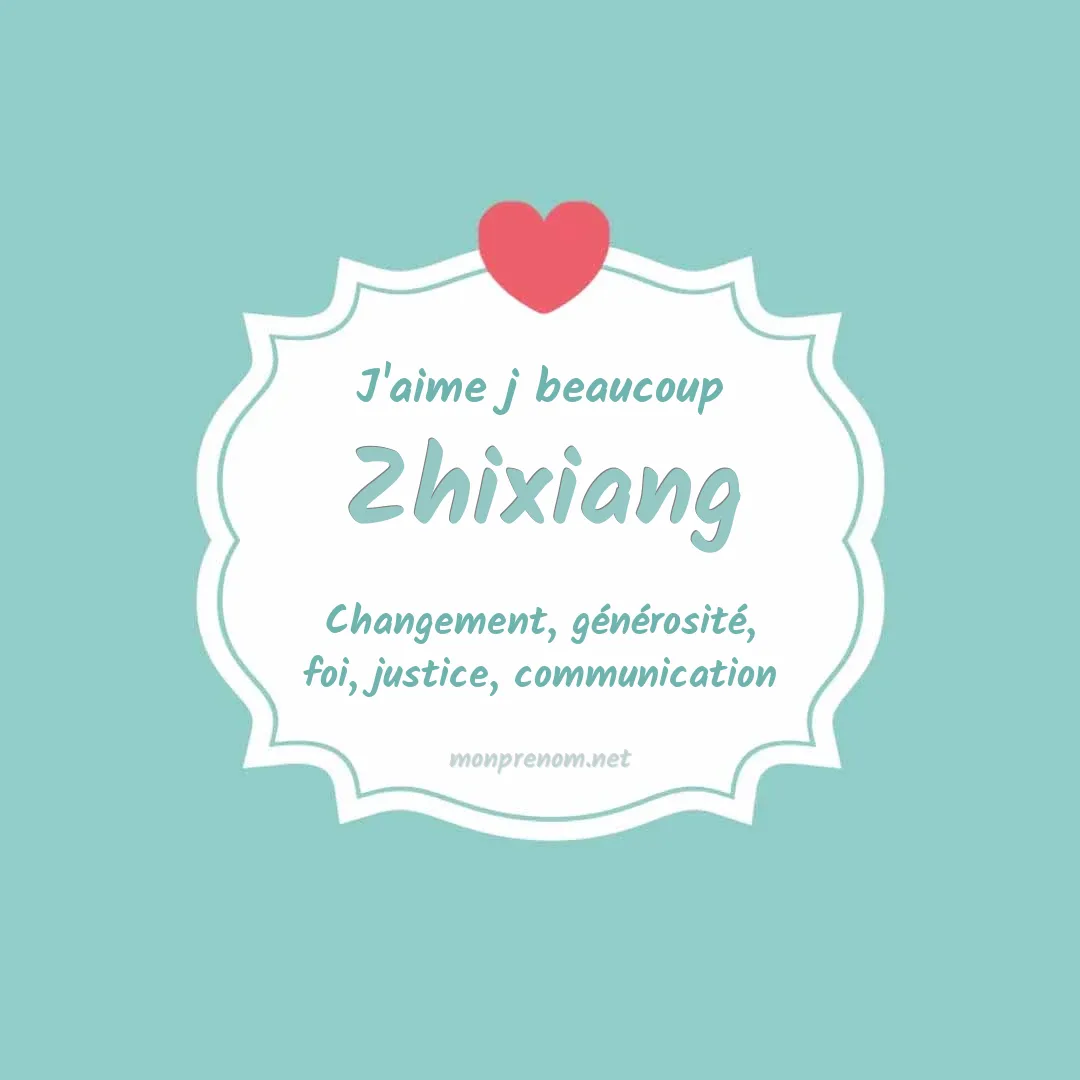 J'aime beaucoup Zhixiang