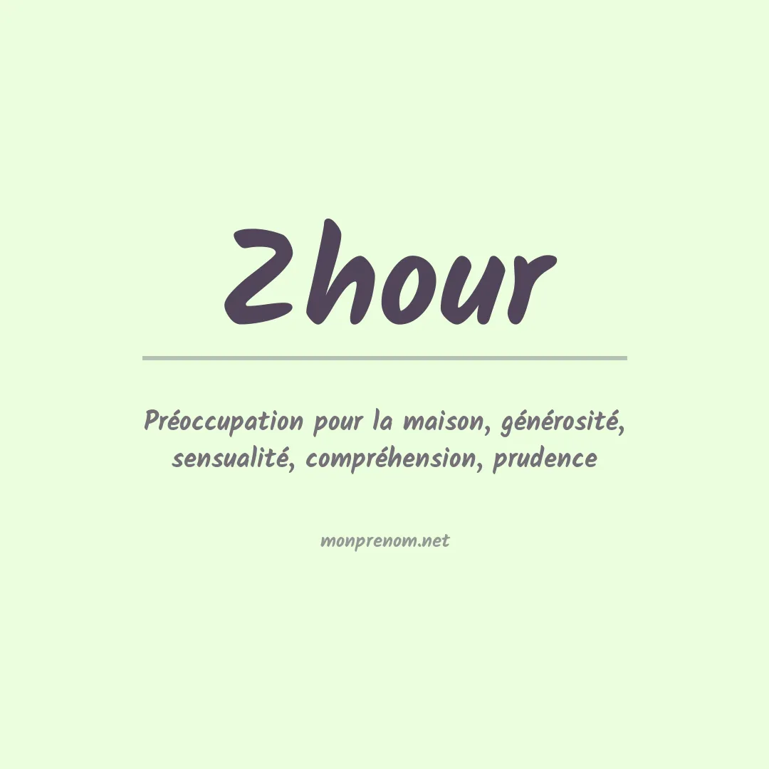 Signification du prénom Zhour