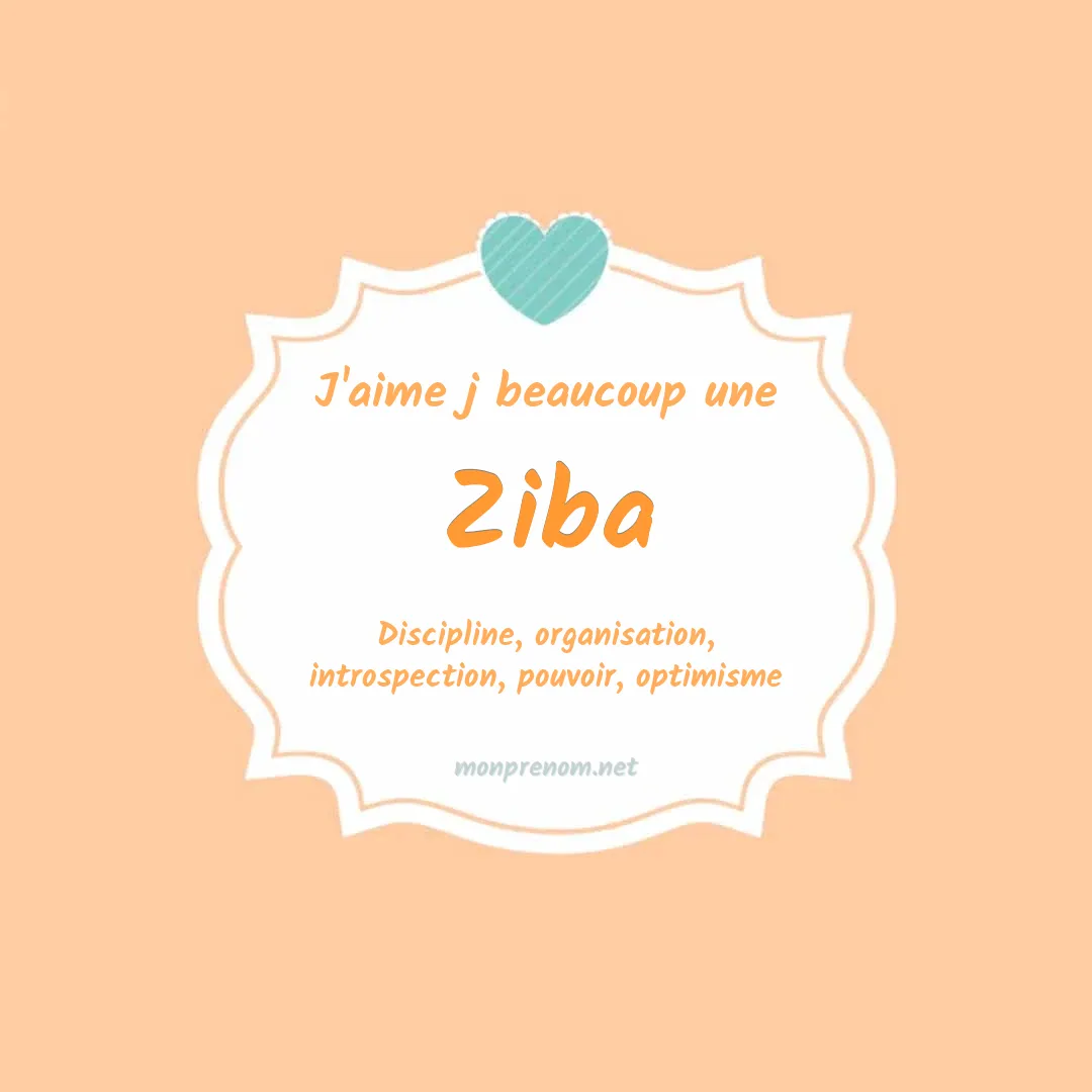 J'aime beaucoup Ziba