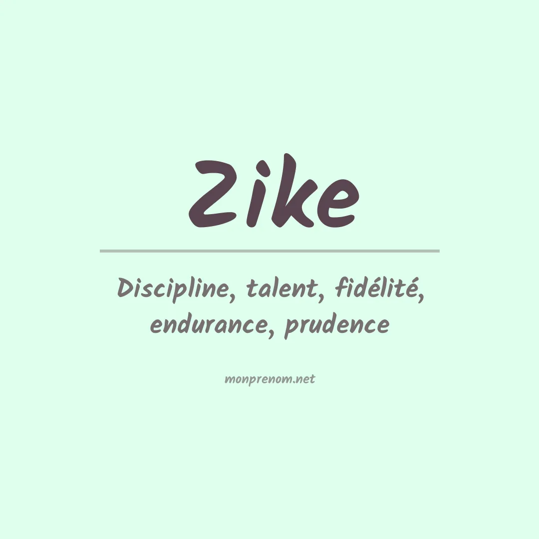 Signification du prénom Zike