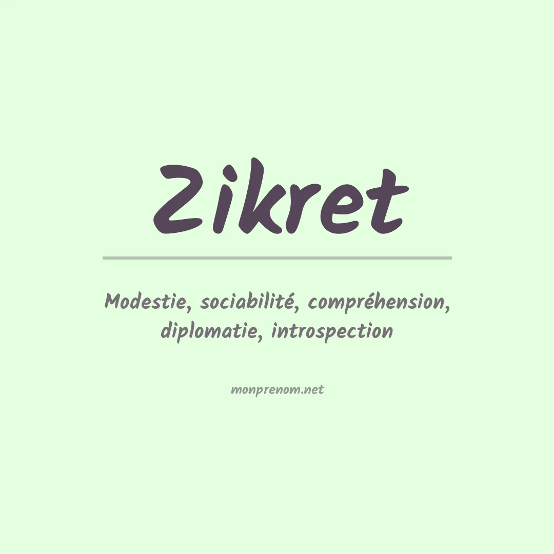 Signification du prénom Zikret