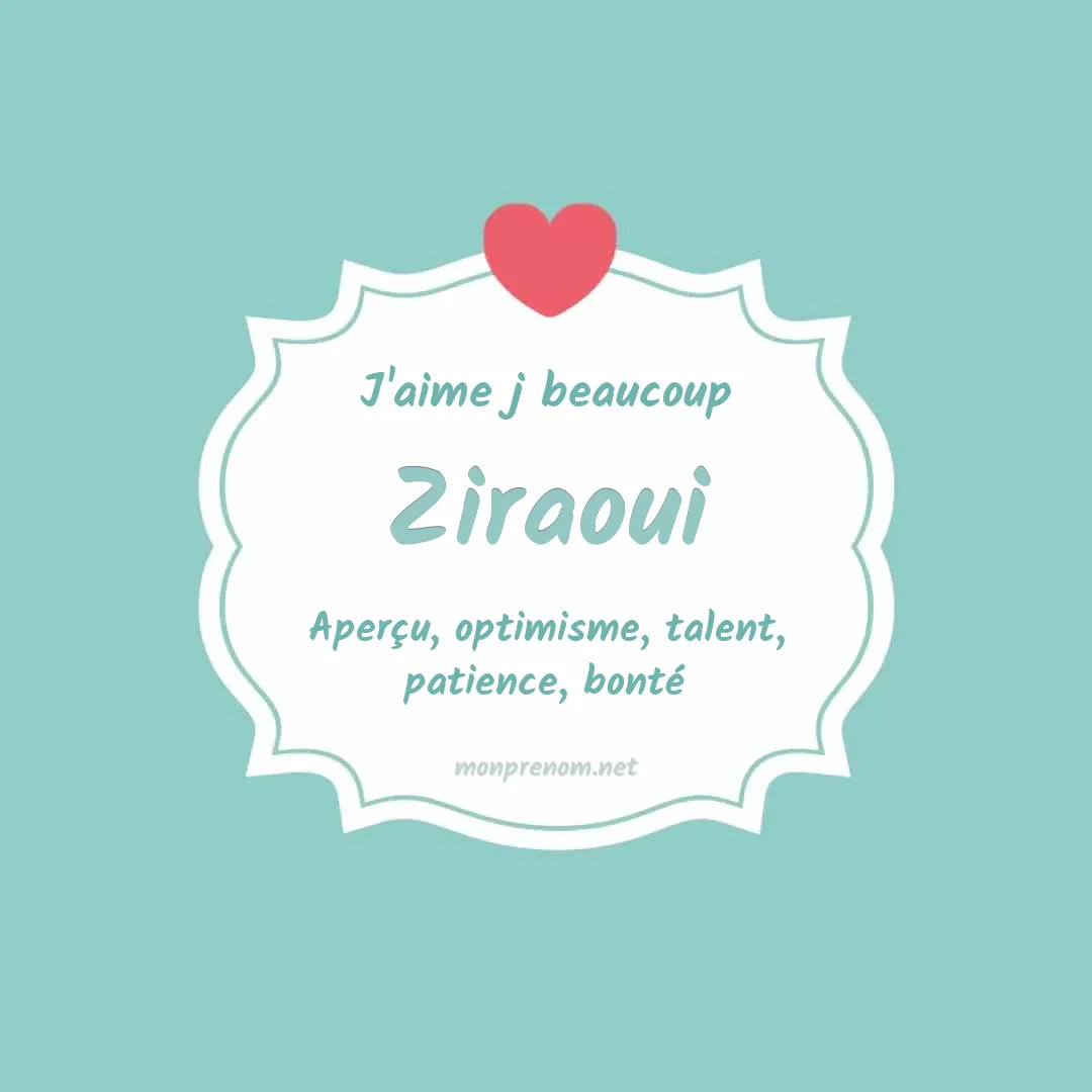 J'aime beaucoup Ziraoui