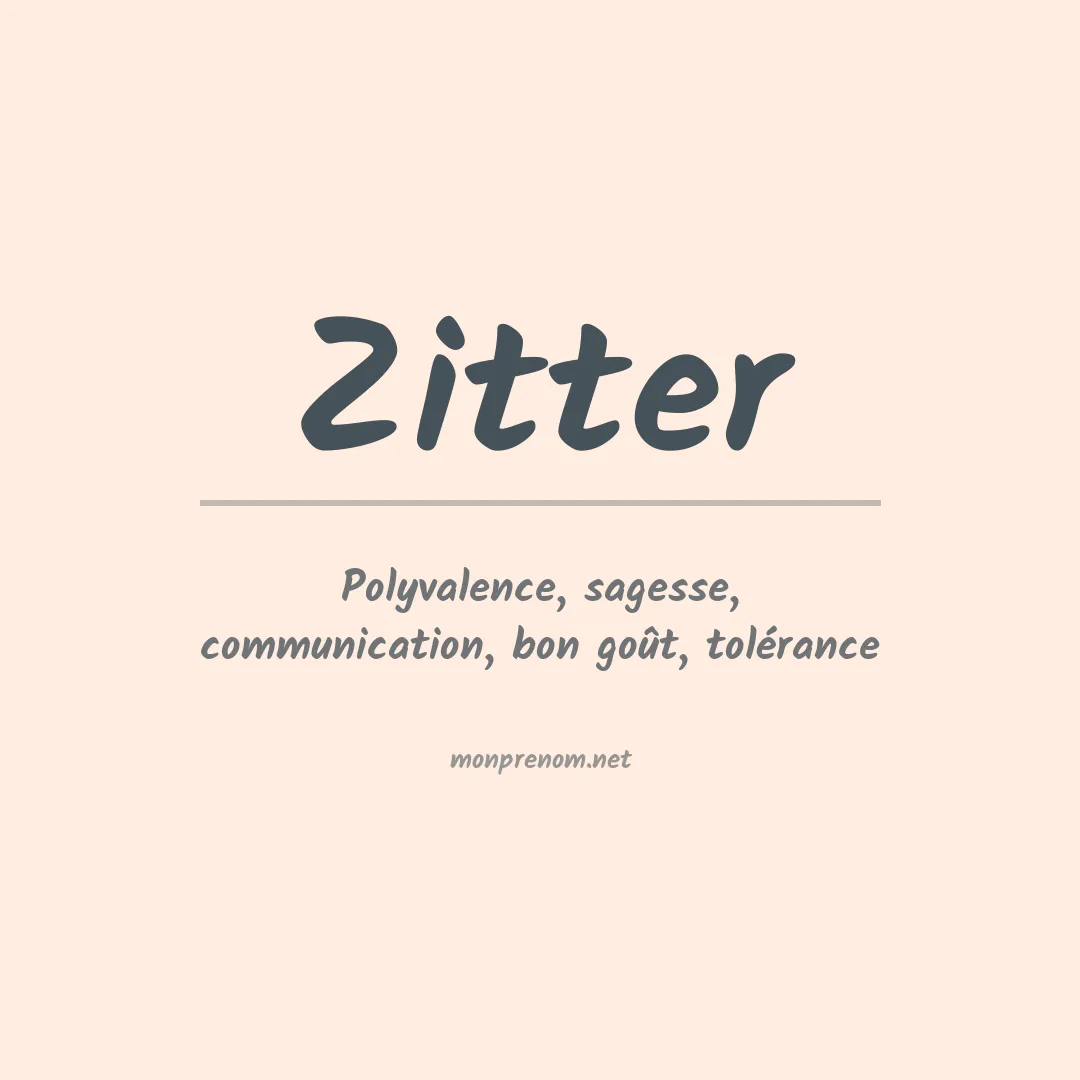 Signification du prénom Zitter