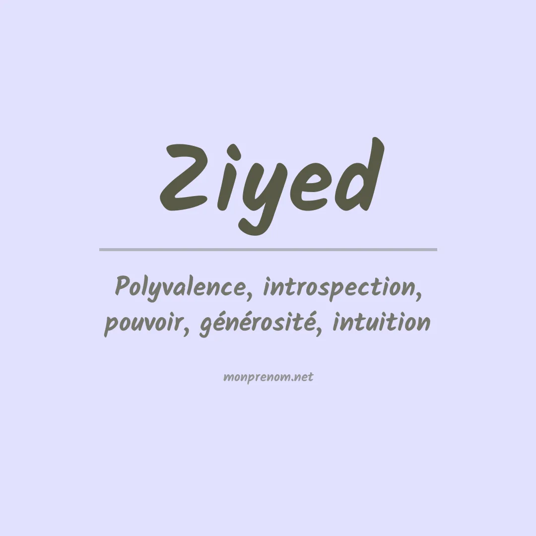 Signification du prénom Ziyed
