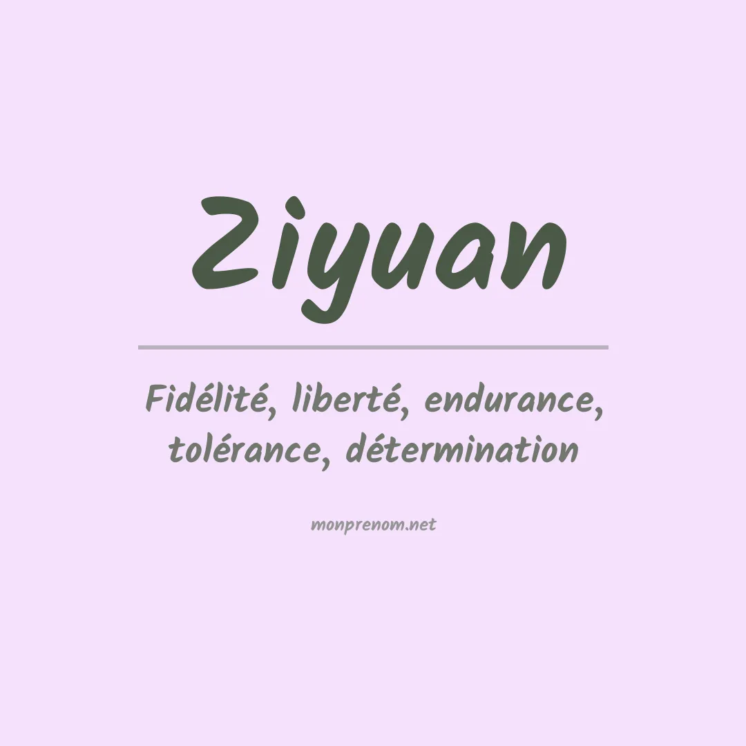 Signification du prénom Ziyuan