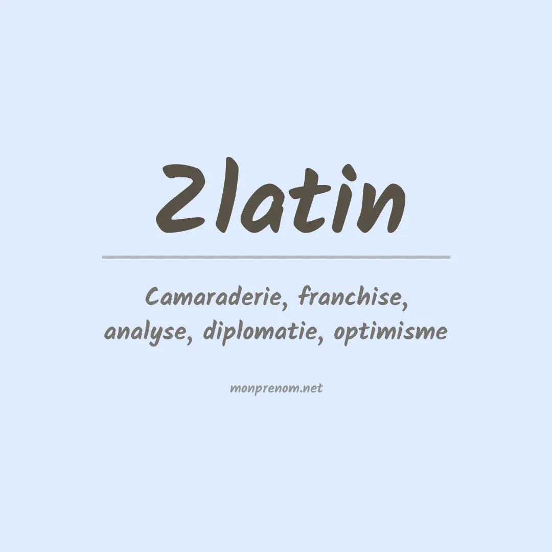Signification du prénom Zlatin