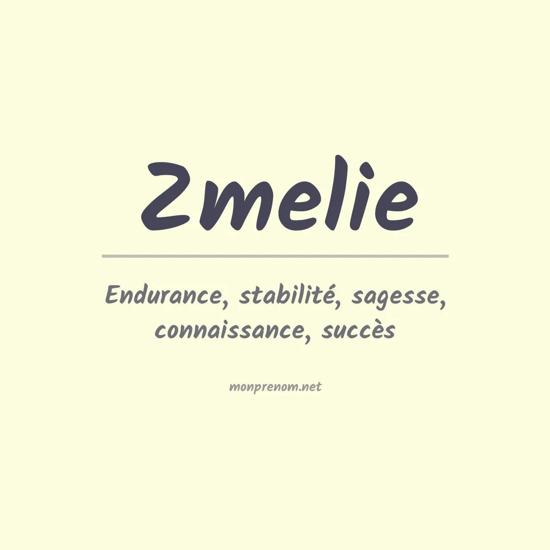 Signification du prénom Zmelie