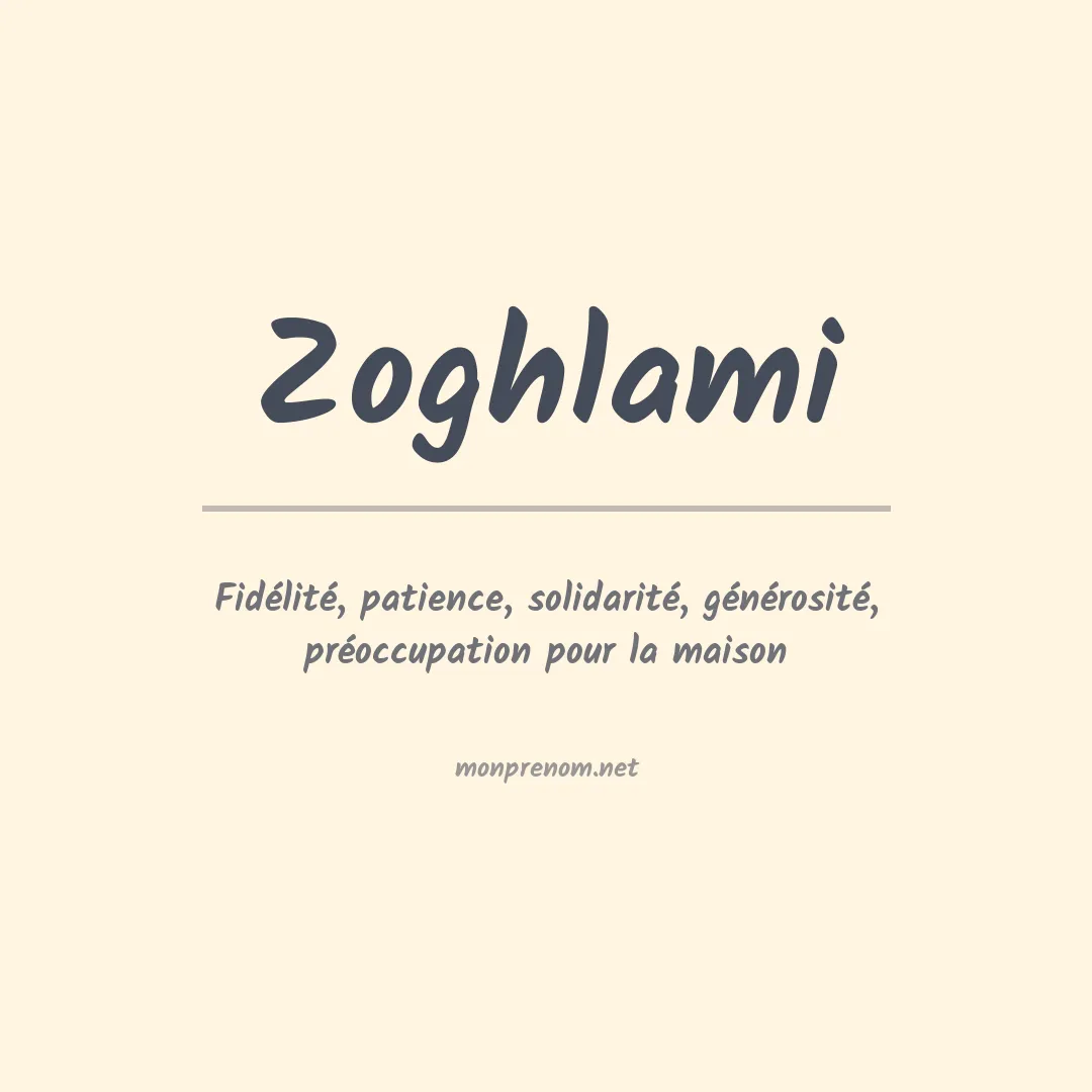 Signification du prénom Zoghlami