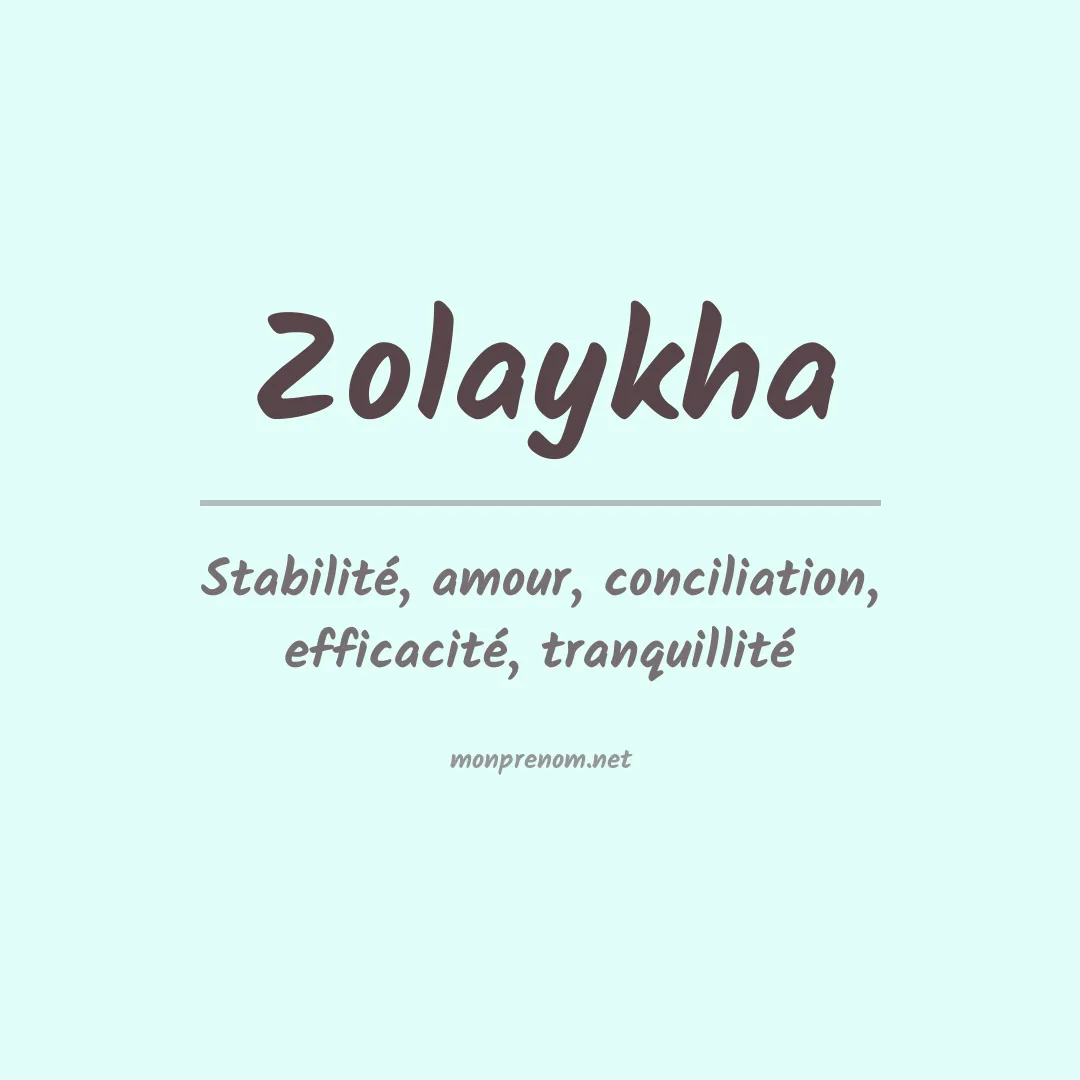 Signification du prénom Zolaykha