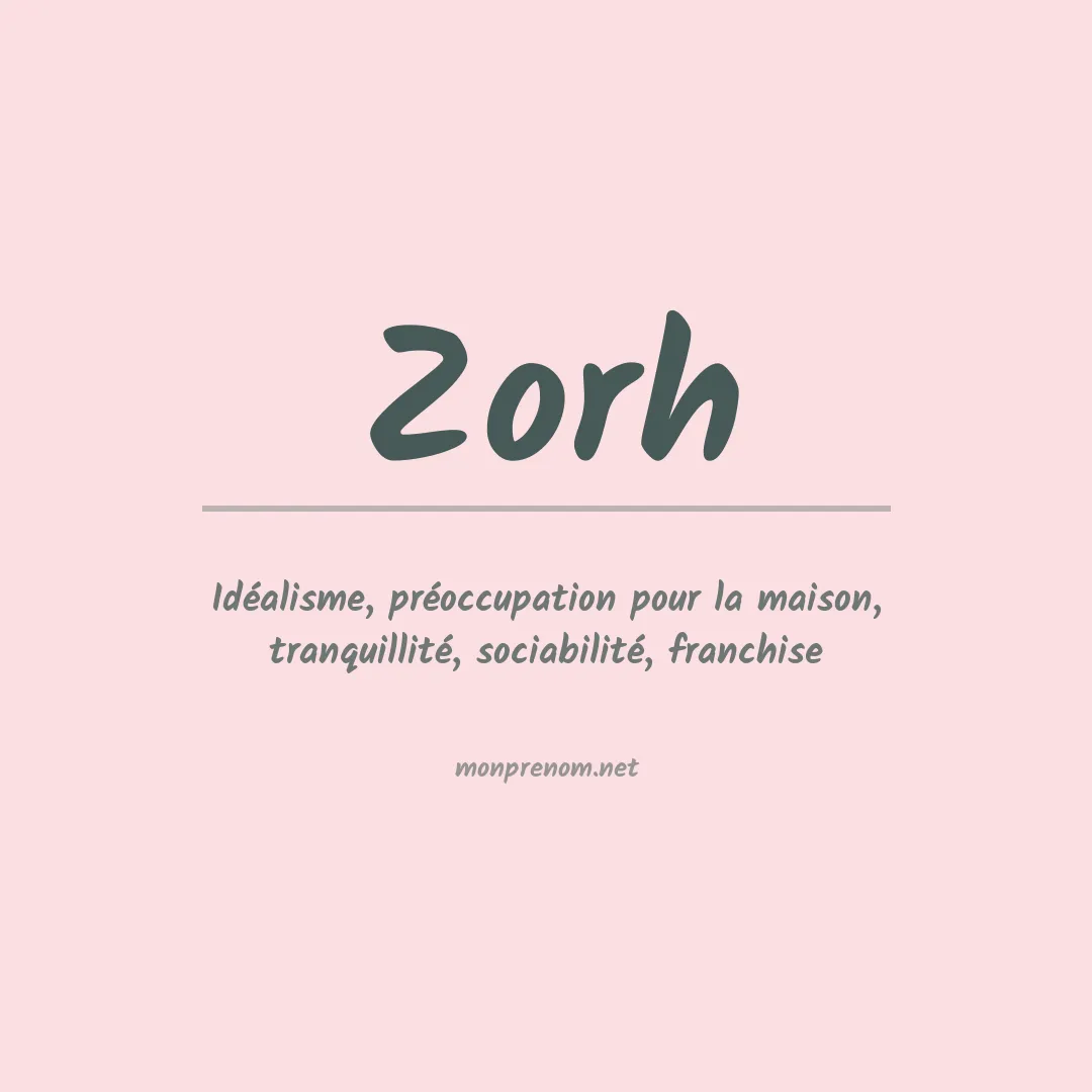 Signification du prénom Zorh