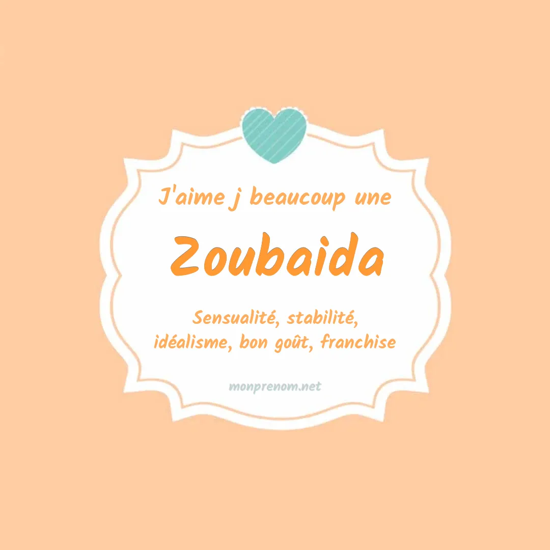 J'aime beaucoup Zoubaida