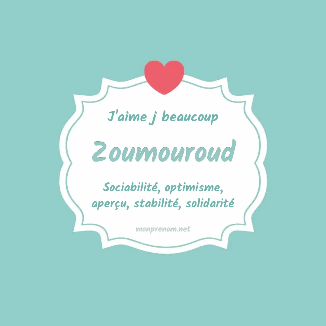 J'aime beaucoup Zoumouroud