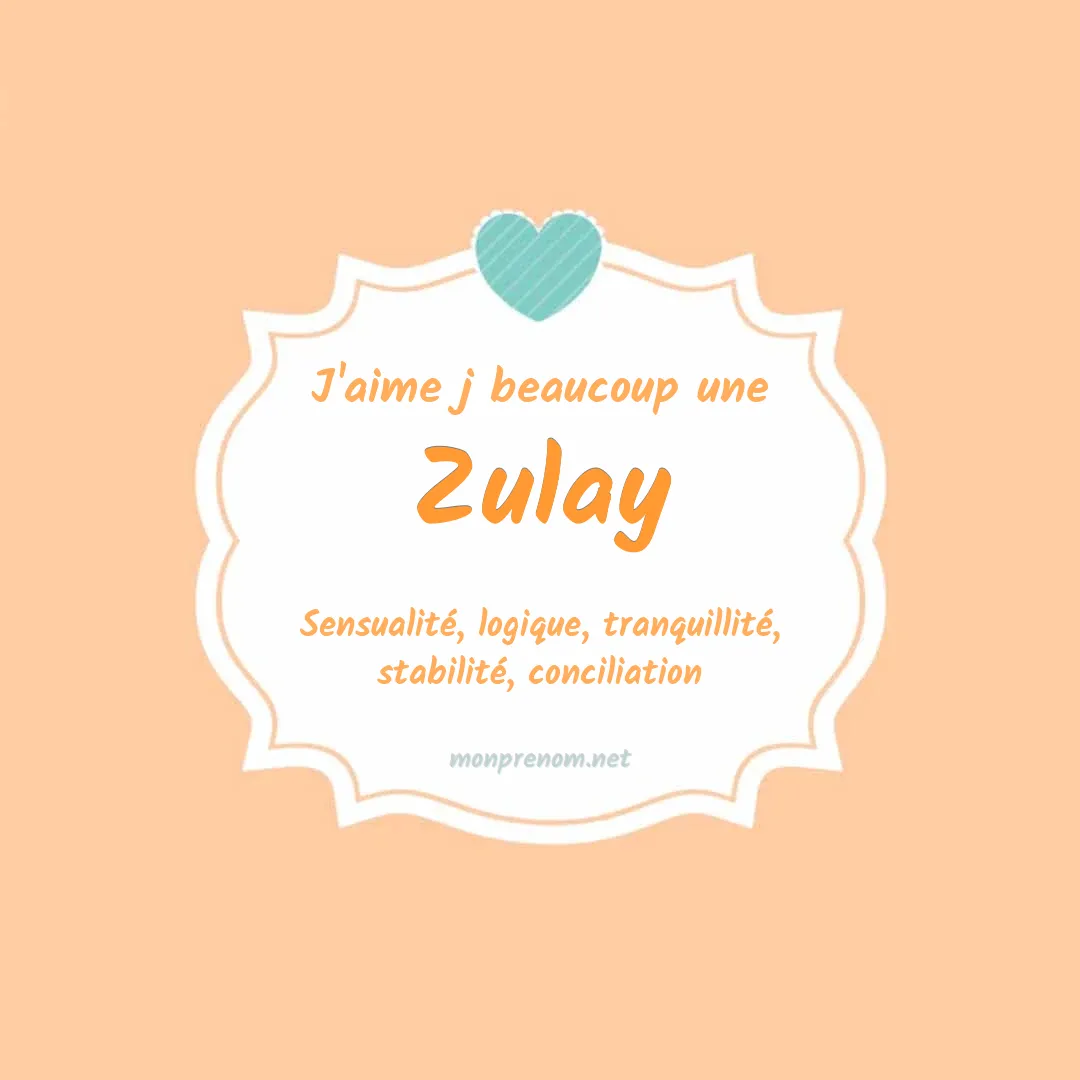 J'aime beaucoup Zulay