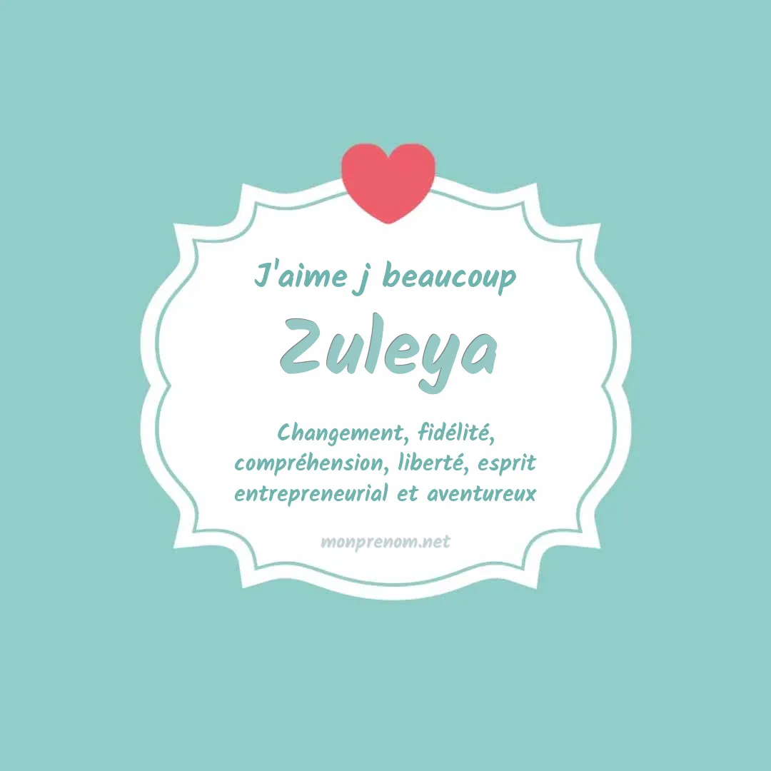 J'aime beaucoup Zuleya