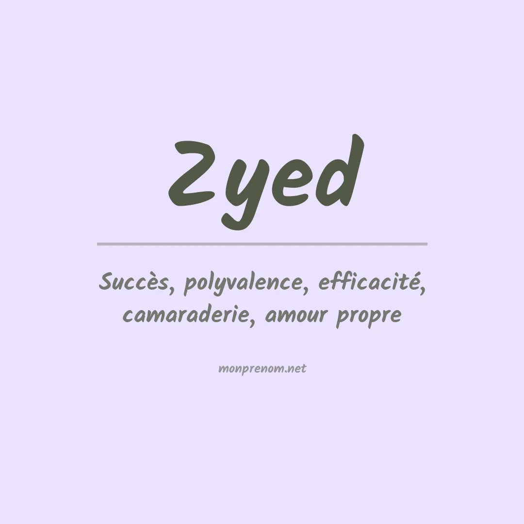 Signification du prénom Zyed