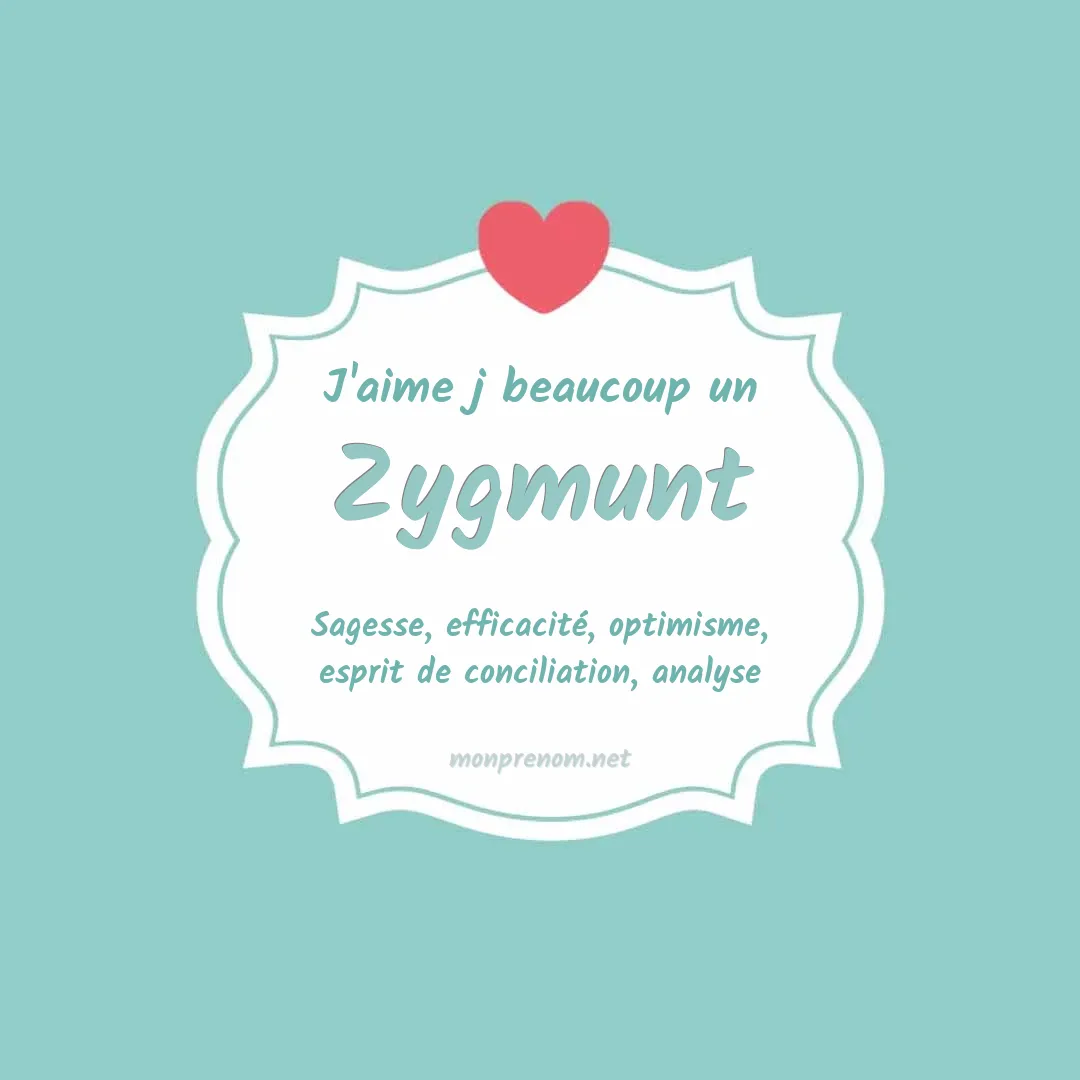 J'aime beaucoup Zygmunt